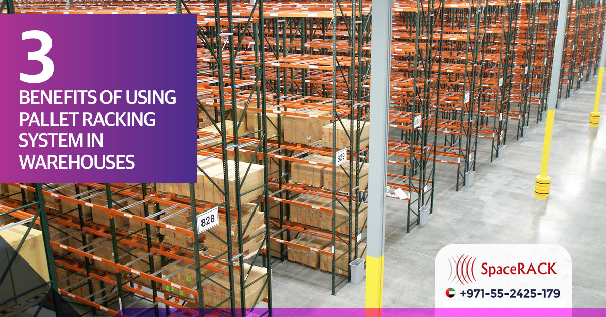 3 Benefits of Using Pallet Racking System in Warehouses