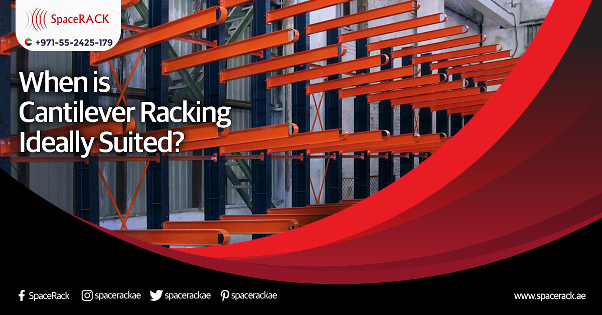 When is Cantilever Racking Ideally Suited?